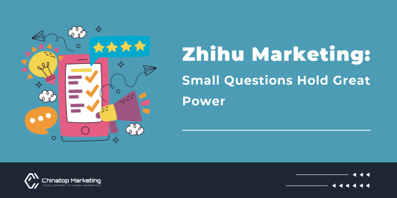 Zhihu Marketing: Small Questions Hold Great Power